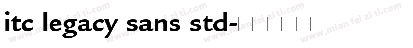 itc legacy sans std字体转换